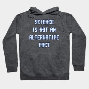 Science Is Not An Alternative Fact by Basement Mastermind Hoodie